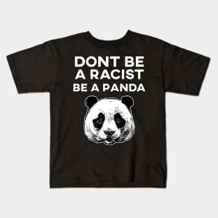 Dont be a racist be a panda Spruch Kids T-Shirt